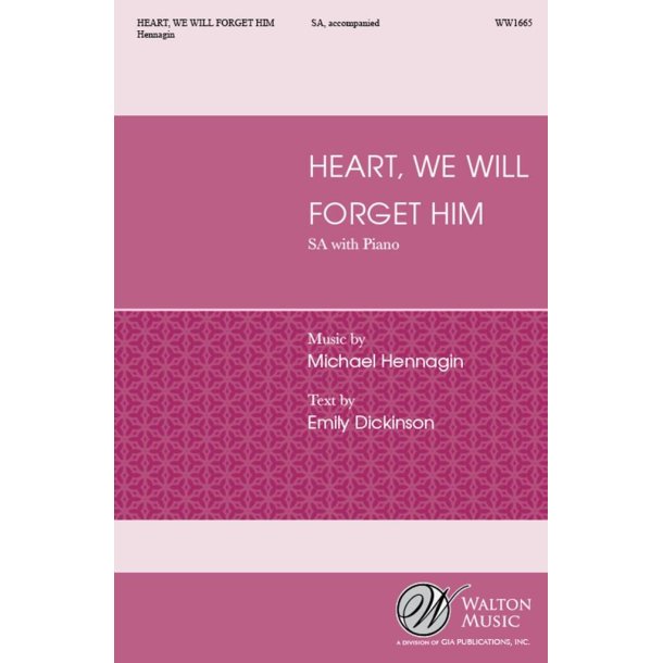 Heart, We Will Forget Him : from Three Emily Dickinson Songs