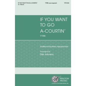 If You Want to Go A-Courting