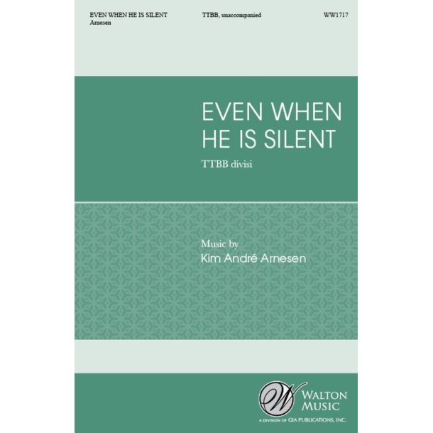 Even When He Is Silent