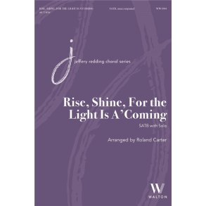 Rise, Shine, For the Light Is A'Coming