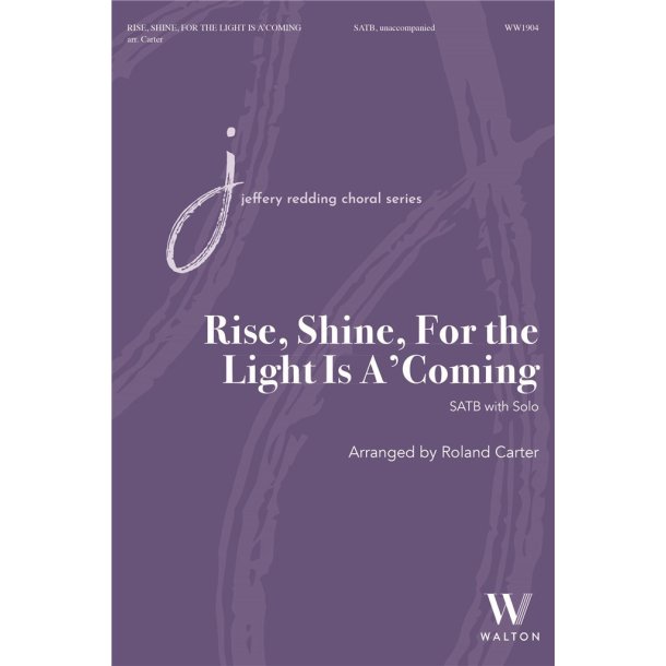 Rise, Shine, For the Light Is A'Coming