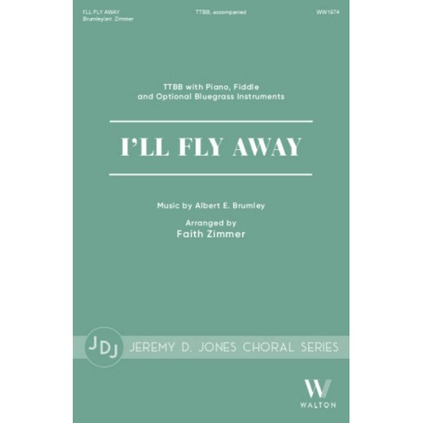 I'll Fly Away : TTBB with Piano, Fiddle and Optional Bluegrass Instruments