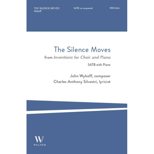 The Silence Moves : from Inventions for Choir and Piano