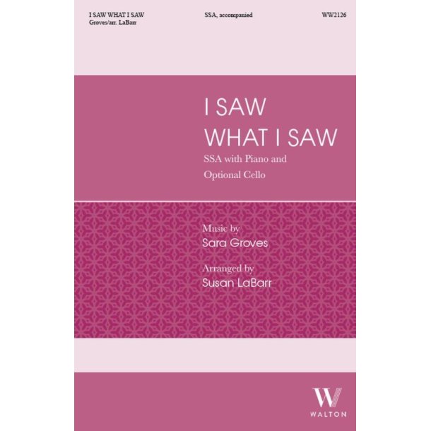 I Saw What I Saw : SSA, Cello and Piano