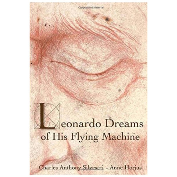 Leonardo Dreams of His Flying Machine - Book : Illustrated Book, Illustrated by Anne Horjus