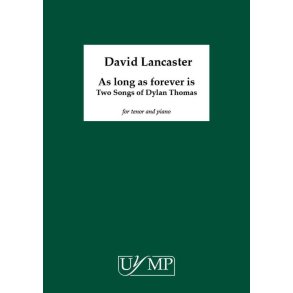 As long as forever is : Two Songs of Dylan Thomas