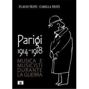 PARIGI 1914-1918 : Musica e musicisti durante la guerra