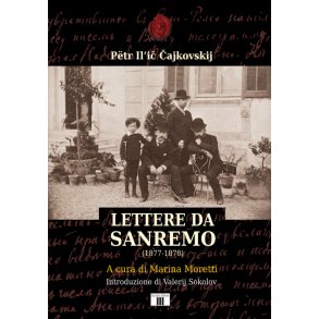 Pёtr Il’ič Čajkovskij : Lettere da Sanremo (1877-1878)
