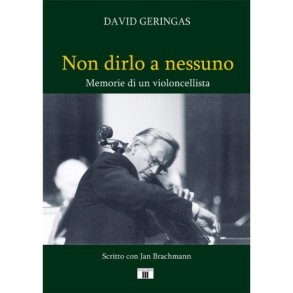 Non Dirlo a Nessuno : Memorie di un Violoncellista
