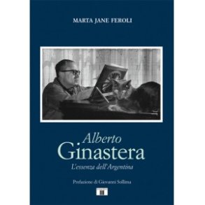 Alberto Ginastera : L?essenza dell?Argentina
