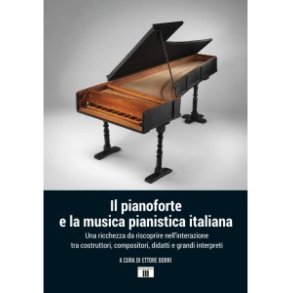 Il pianoforte e la musica pianistica italiana