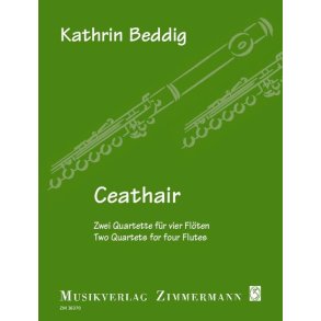 Ceathair - Zwei Quartette für vier Flöten : Jahresgabe 2023 des Vereins Freunde der Querflöte e. V.
