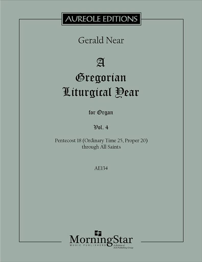 A Gregorian Liturgical Year, Volume 4 : Pentecost 18 Ordinary Time 25, Proper 20 through All Saints