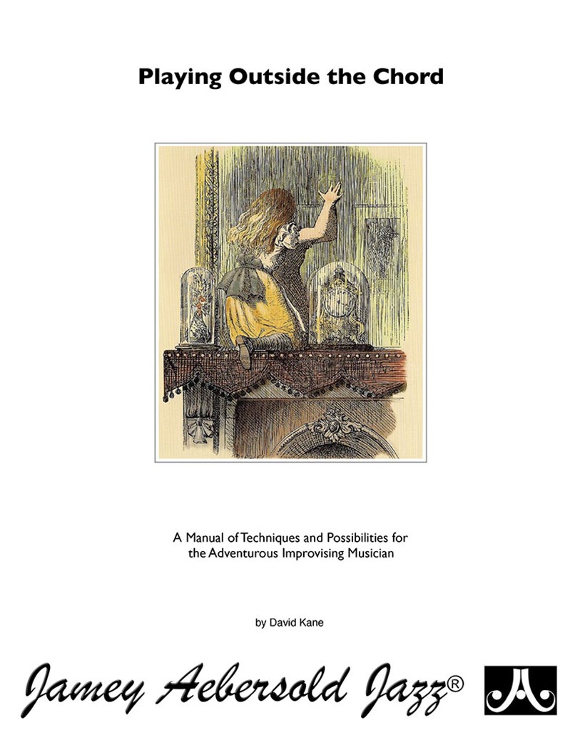 Playing Outside the Chord : A Manual of Techniques and Possibilities for the Adventurous Improvising Musician