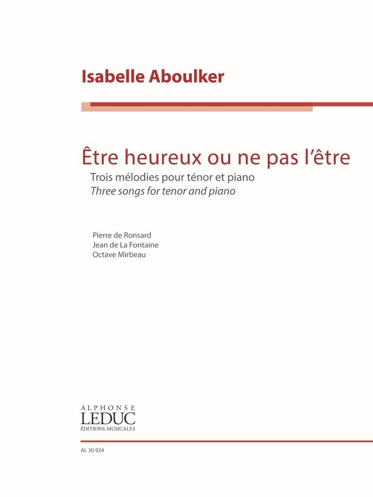 Être heureux ou ne pas l'être : Trois mélodies pour ténor et piano