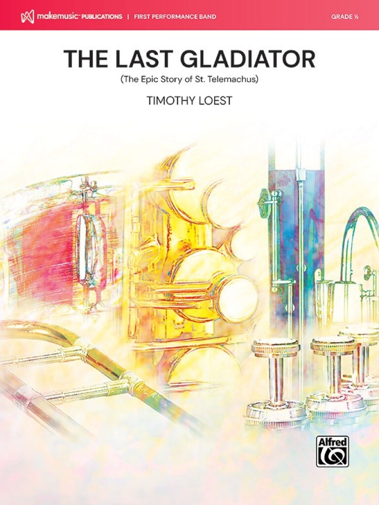 The Last Gladiator : The Epic Story of St. Telemachus