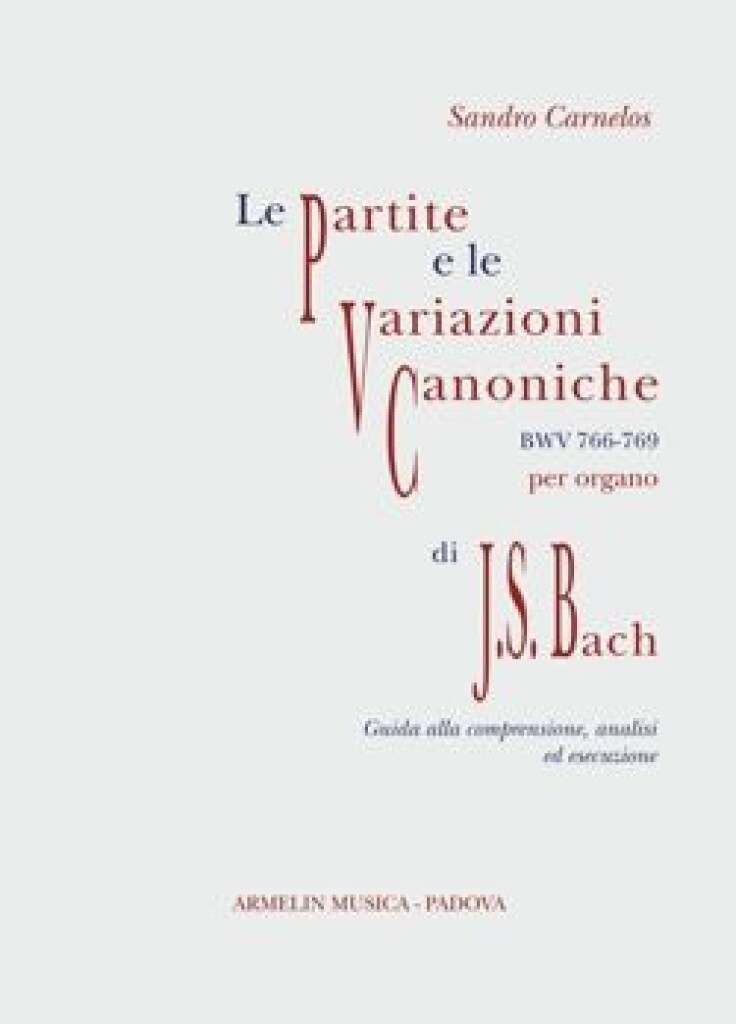 Le Partite e Variazioni Canoniche : di Johann Sebastian Bach BWV 766-769