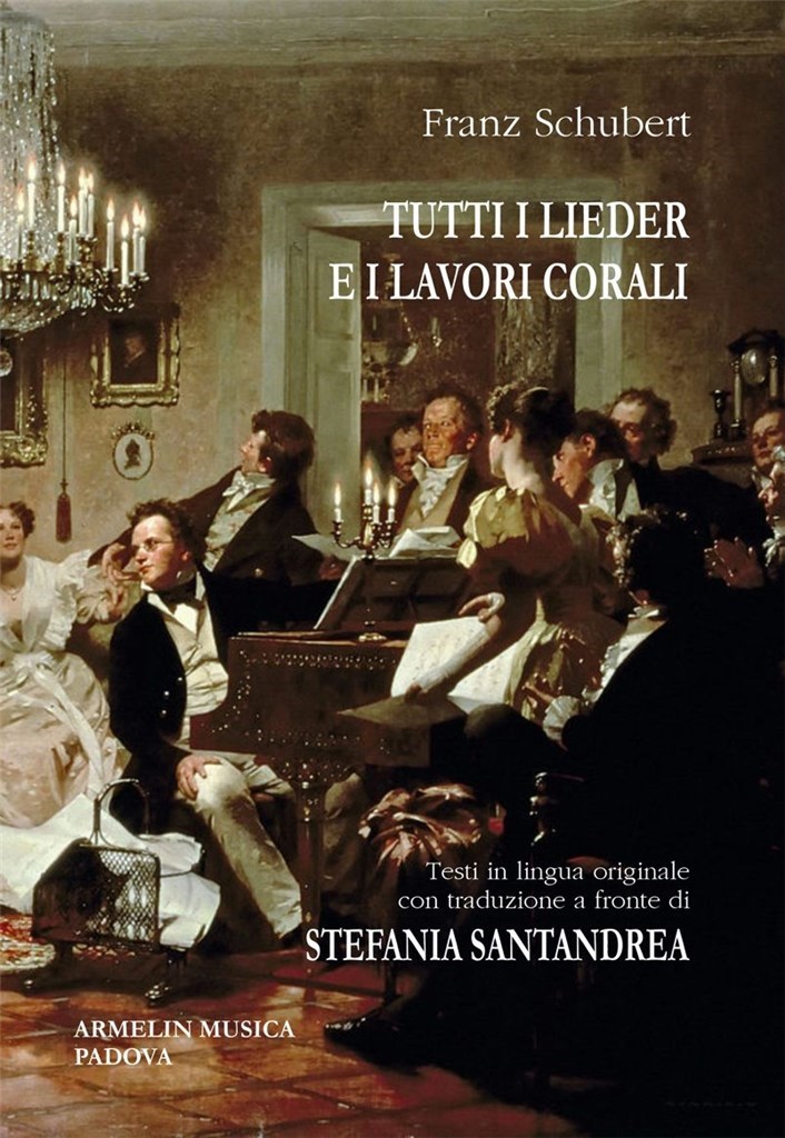 Tutti i Lieder e i Lavori Corali : Testi in lingua originale con traduzione a fronte di Stefania Santandrea