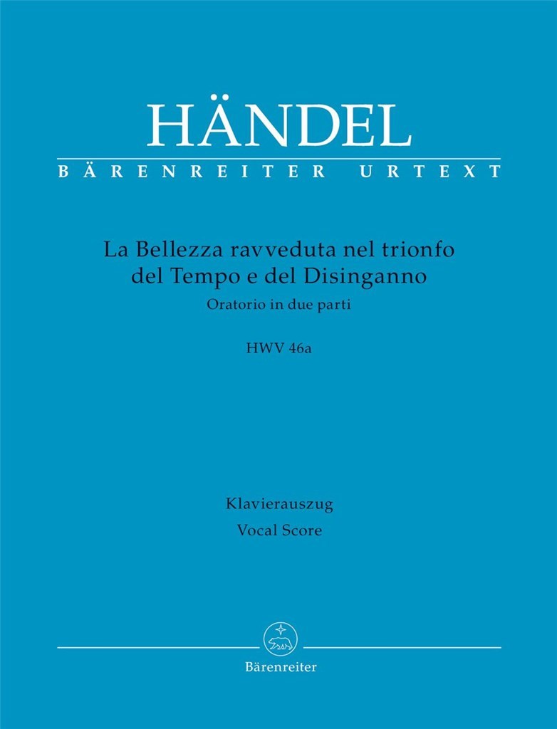 La Bellezza ravveduta nel trionfo : del Tempo e del Disinganno - HWV 46a
