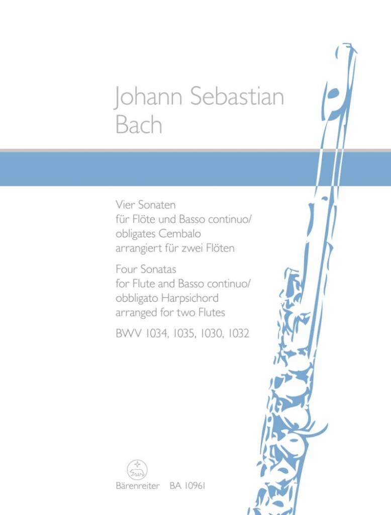 Four Sonatas for Flute and Basso Continuo : BWV 1034, 1035, 1030, 1032