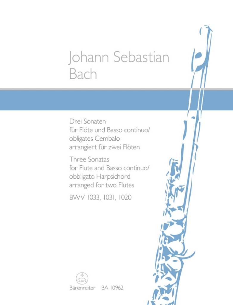 Three Sonatas for Flute and Basso Continuo : BWV 1033, 1031, 1020