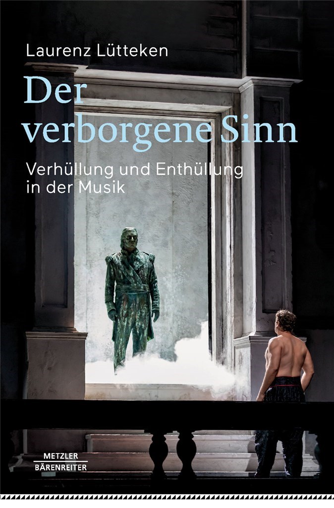 Der verborgene Sinn : Verhüllung und Enthüllung in der Musik