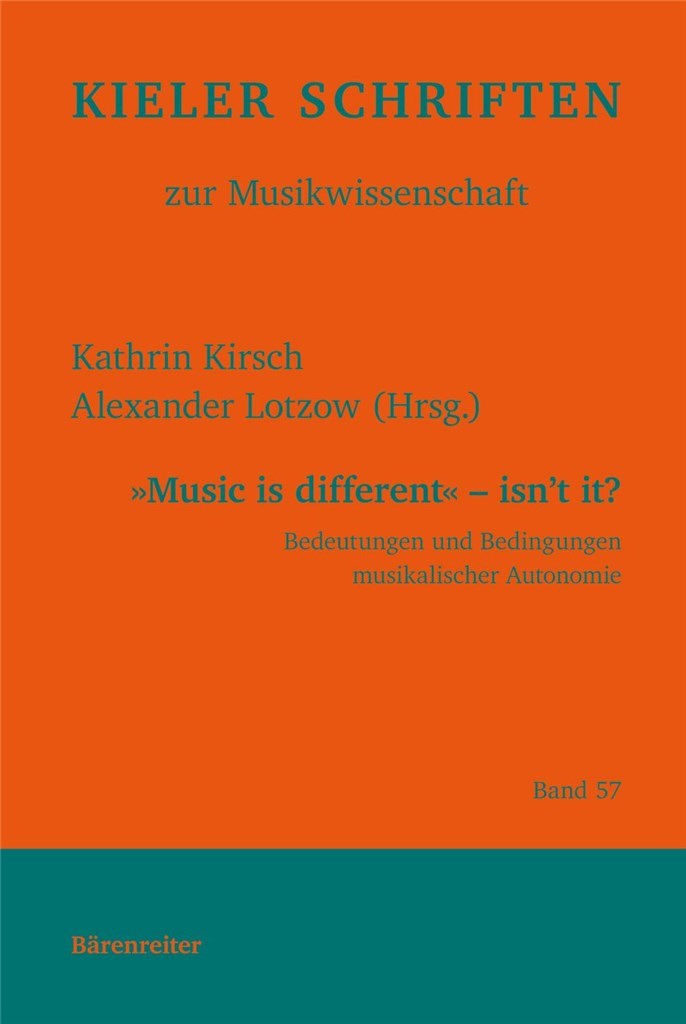 Music is different - isn ́t it? : Bedeutung und Bedingungen musikalischer Autonomie