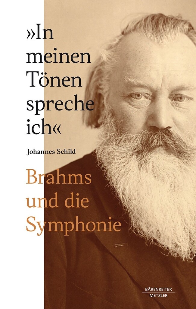 Brahms und Die Symphonie : In Meinen Tonen Spreche Ich