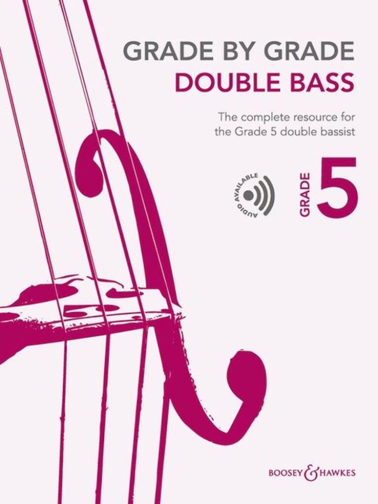 Grade by Grade - Double Bass Grade 5 : The complete resource for the Grade 5 double bassist