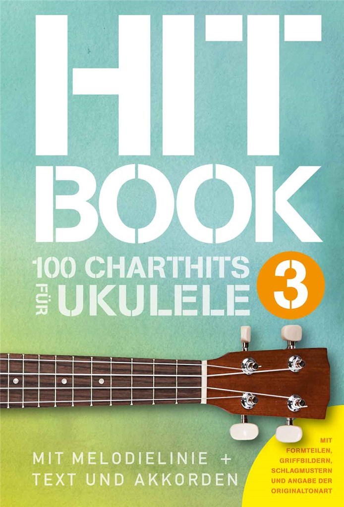 Hitbook 3 - 100 Charthits für Ukulele : Mit Melodielinie + Text und Akkorden