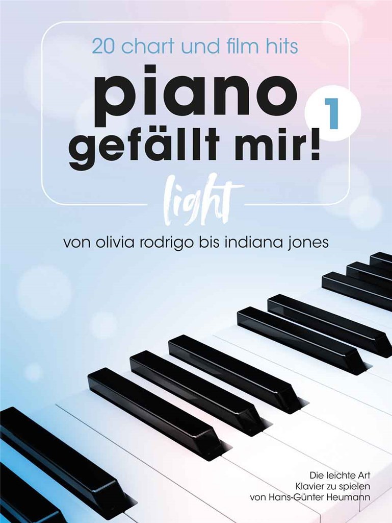 Piano gefällt mir! Light 1 -20 Chart und Film-Hits : Von Olivia Rodrigo bis Indiana Jones
