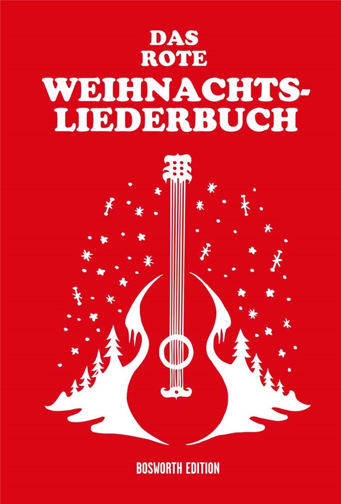 Das rote Weihnachtsliederbuch : 100 Weihnachtslieder aus Traditional, Pop & Rock notiert mit Text und Akkorden