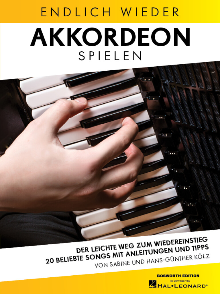Endlich wieder Akkordeon spielen : Der leichte Weg zum Wiedereinsteig - 20 Beliebte Songs mit Anleitungen und Tipps