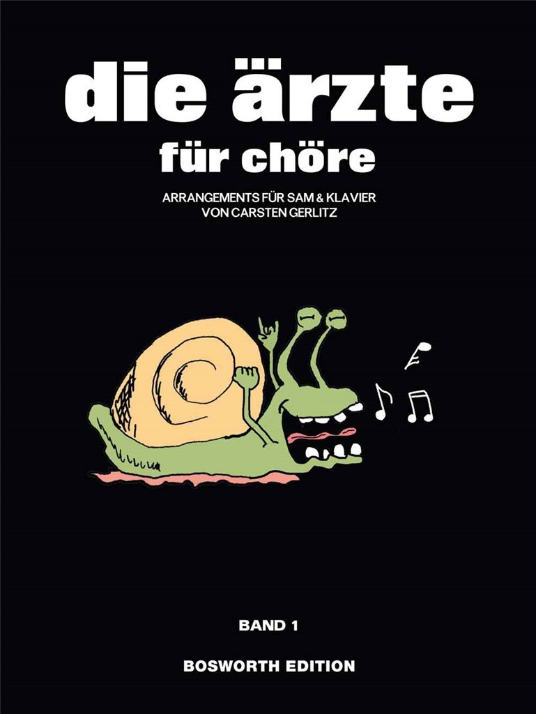 die ärzte für Chöre, Band 1 : Arrangements für SAM + Klavier von Carsten Gerlitz