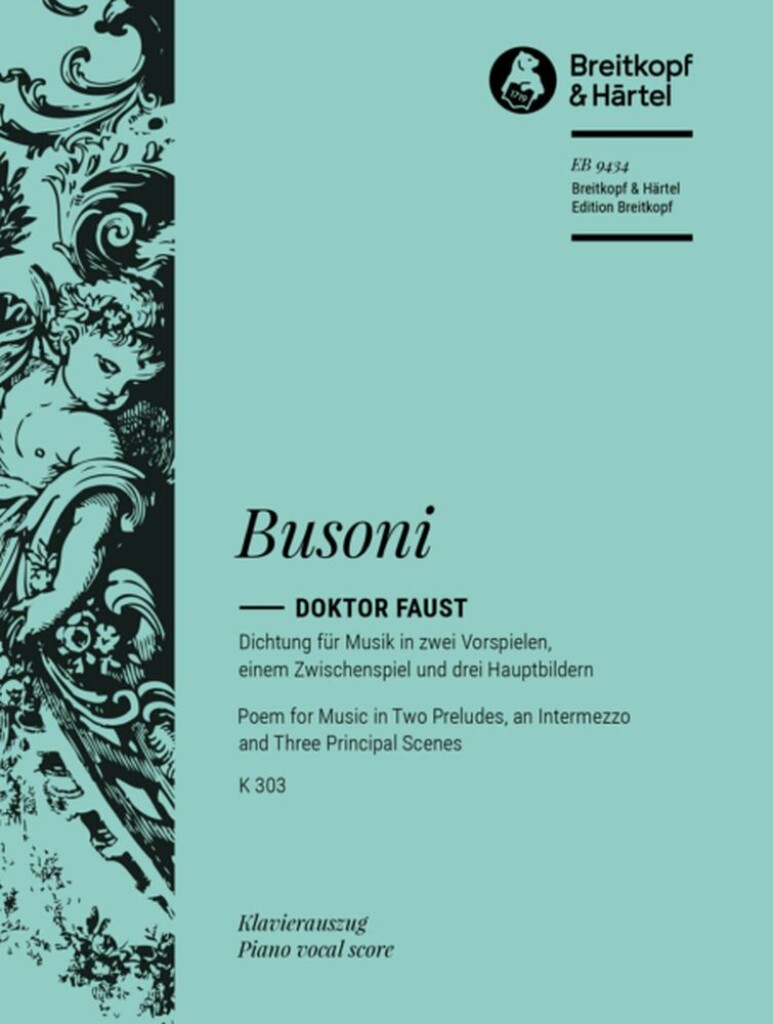 Doktor Faust K 303 : Dichtung für Musik in 2 Vorspielen, einem Zwischenspiel und 3 Hauptbildern