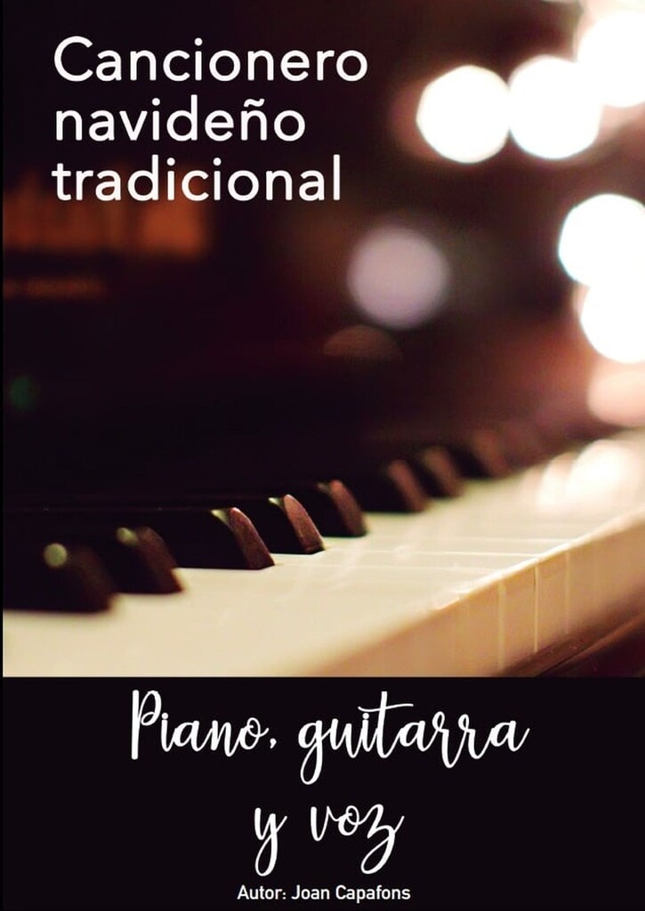 Cancionero navideño popular tradicional : para piano, guitarra y voz