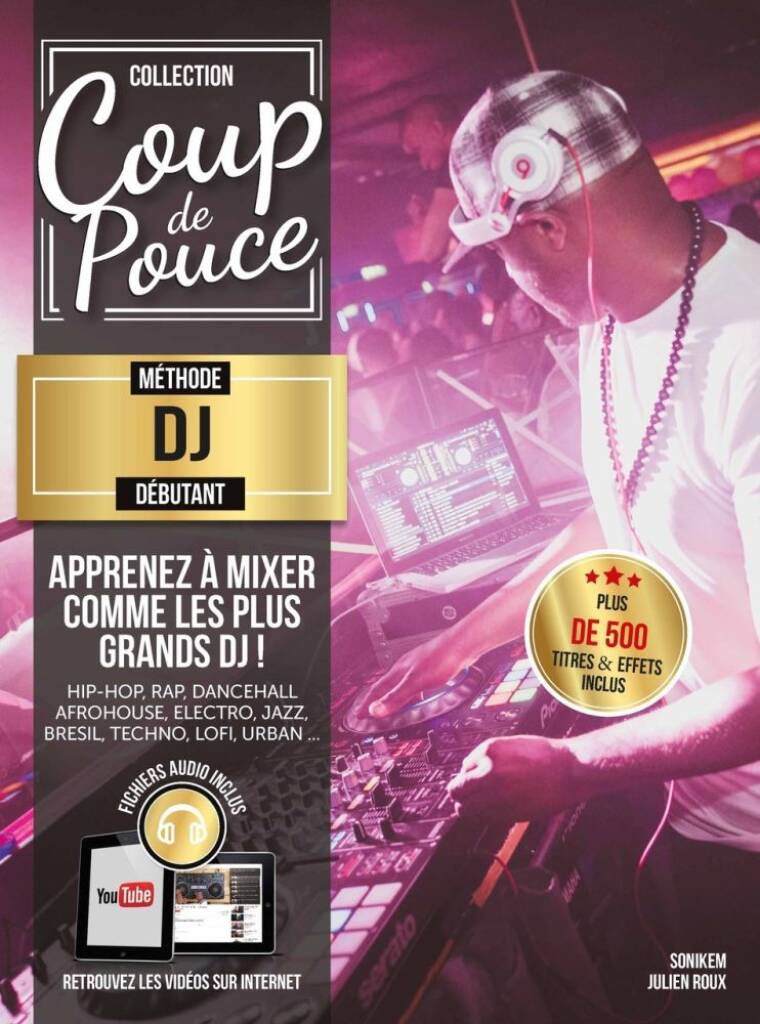 Coup de pouce DJ : Apprenez à mixer comme les plus grands DJ!