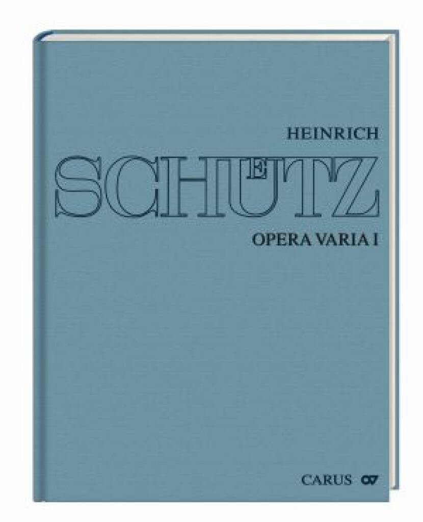 Stuttgarter Schütz-Ausgabe: Opera Varia I : Einzeln Überlieferte Werke Mit 1-7 Obligaten Stimmen (Gesamtausgabe Bd. 19)