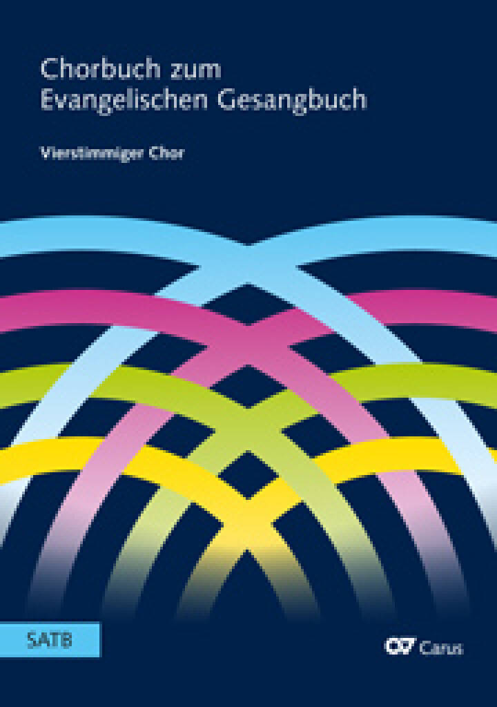 Chorbuch zum Evangelischen Gesangbuch : 63 works in einem flexibel besetzbaren Arrangement.