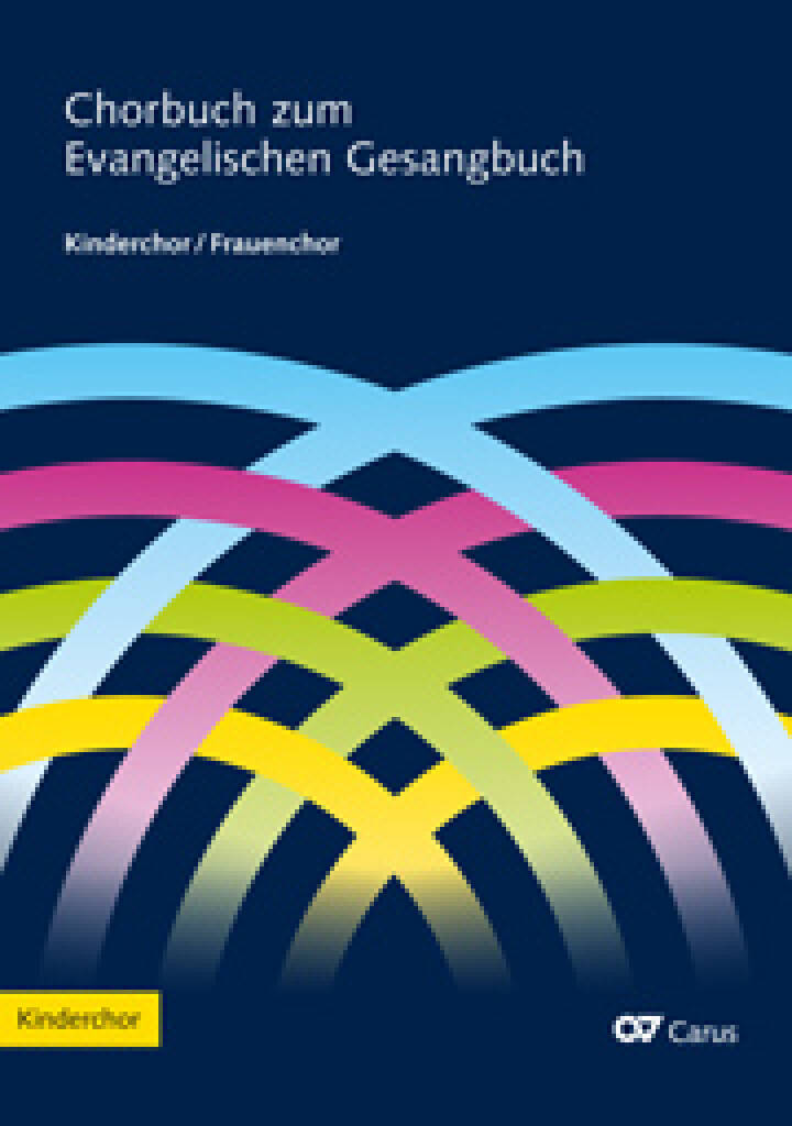 Chorbuch zum Evangelischen Gesangbuch : 63 works in einem flexibel besetzbaren Arrangement.