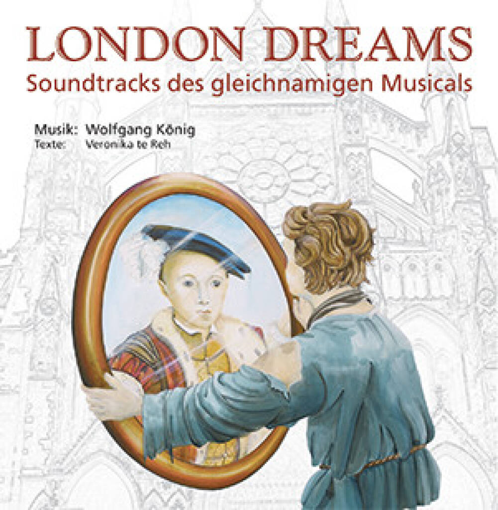 London Dreams : Musical frei nach Prinz und Bettelknabe von Mark Twain
