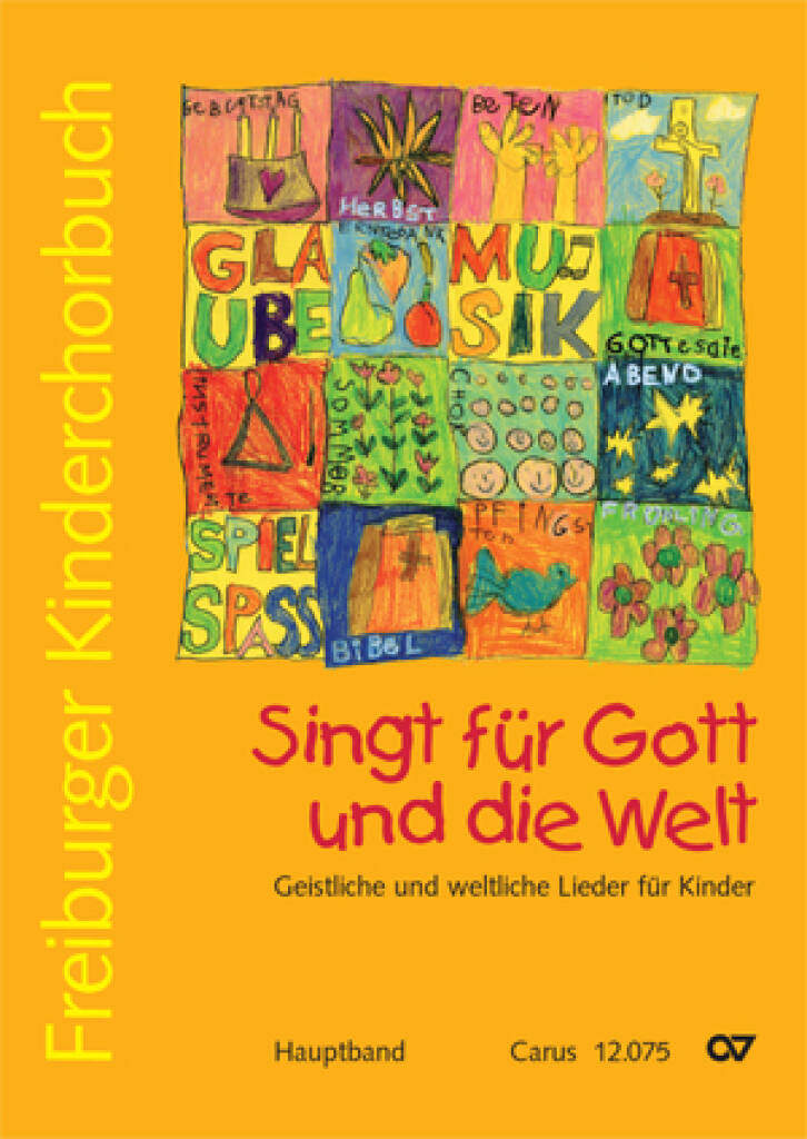 Freiburger Kinderchorbuch - Chorleiterband : Singt für Gott und die Welt