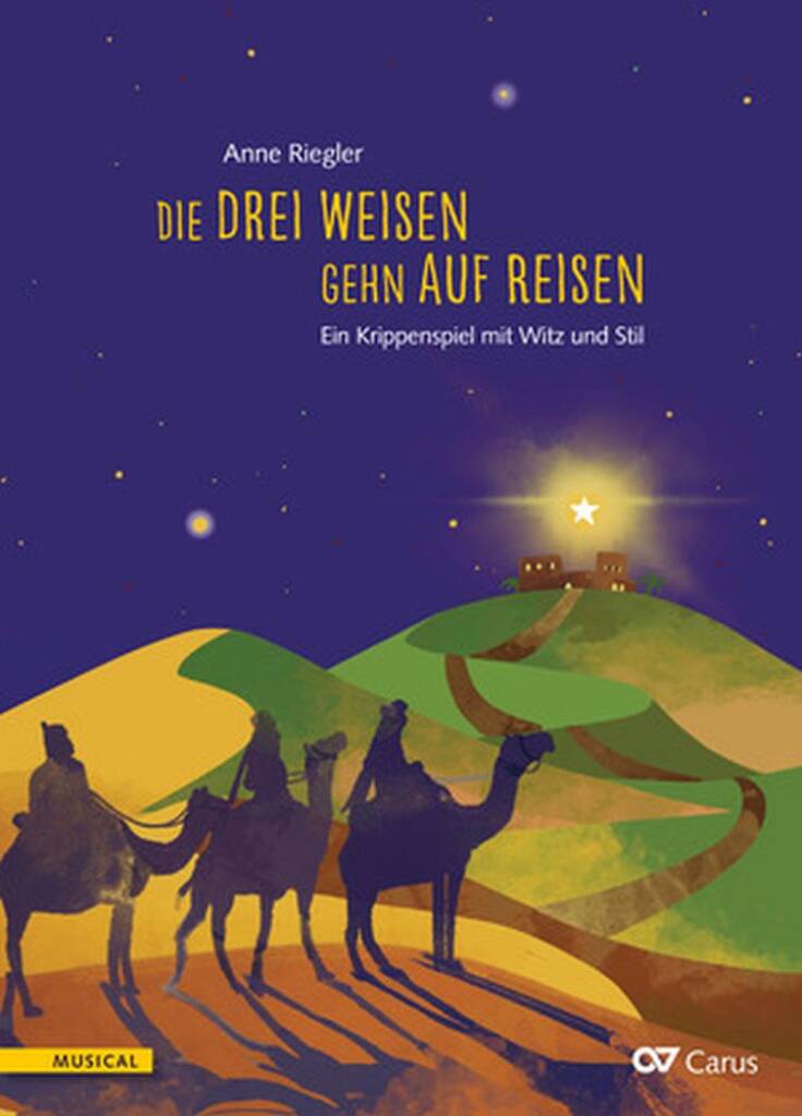 Dei Drei Weisen Gehn Auf Reisen : Ein Krippenspiel mit Witz und Stil