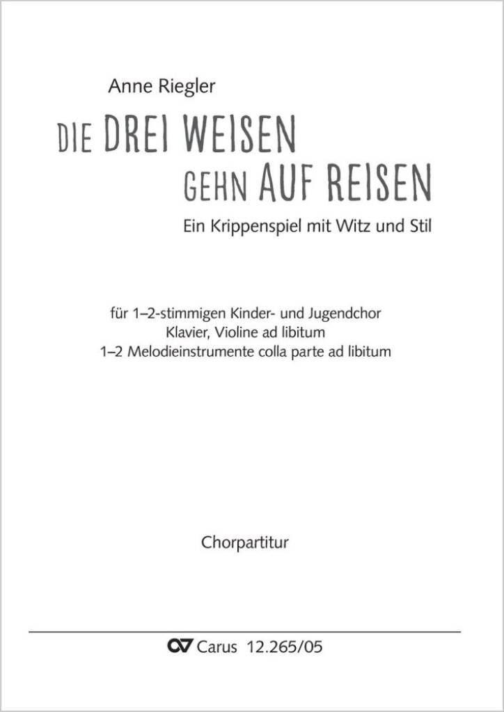 Die drei Weisen gehn auf Reisen : Ein Krippenspiel mit Witz und Stil