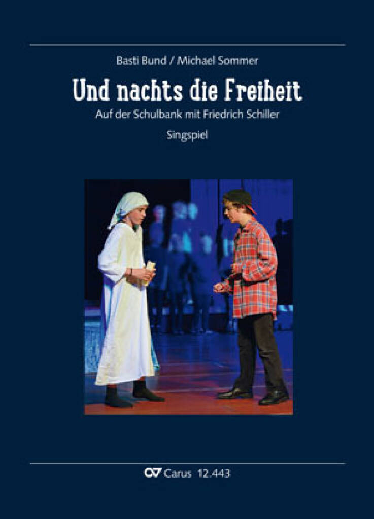 Und Nachts Die Freiheit : Auf der Schulbank mit Friedrich Schiller. - Singspiel Für 1?2stimmigen Kinder- und Jugendchor