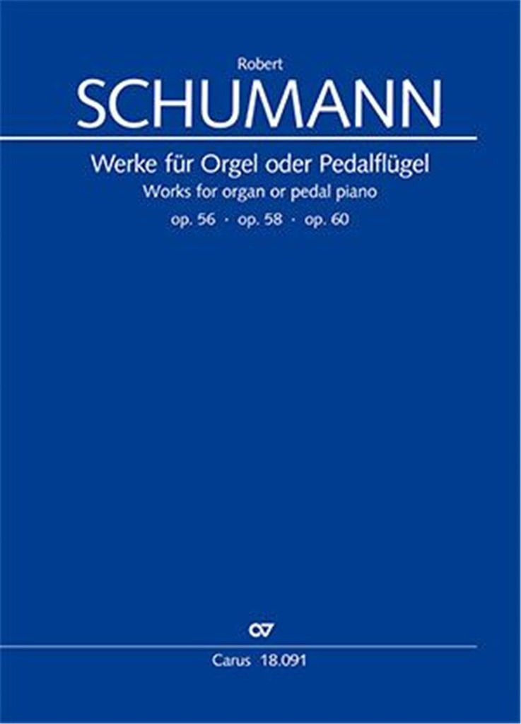 Works For Organ Or Pedal Piano : Op. 56-58-60