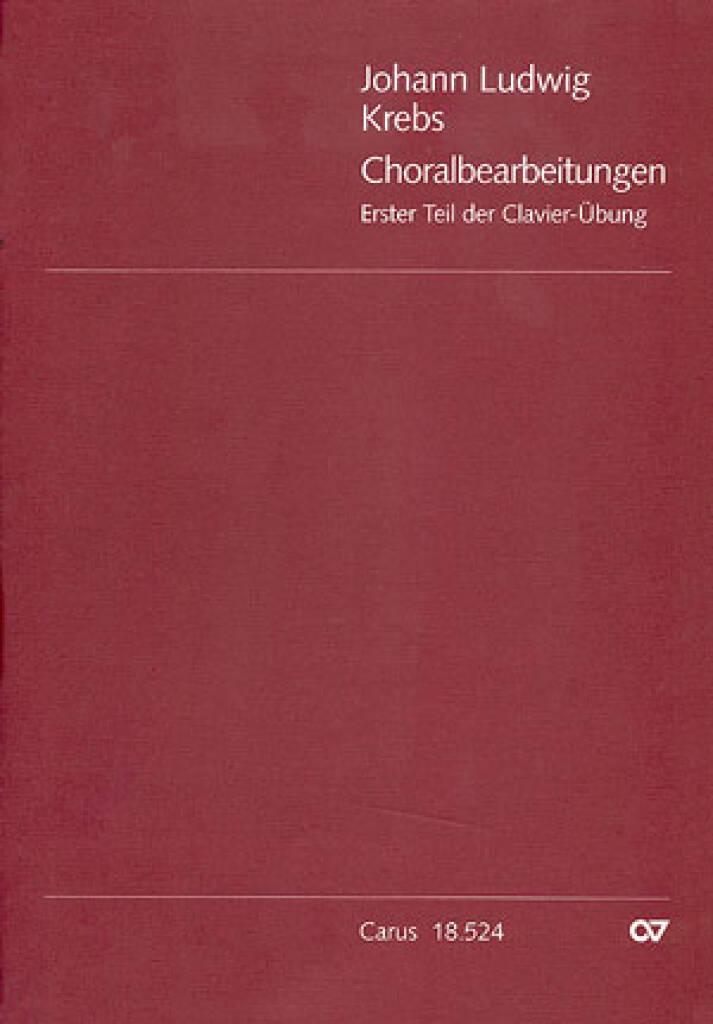 Choralbearbeitungen. Erster Teil der Clavier-Übung