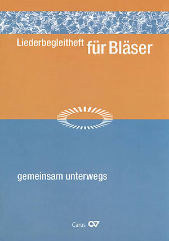 Liederbegleitheft für Bläser Gemeinsam Unterwegs : Lieder- und Gebetbuch für den Ökumenischen Kirchentag