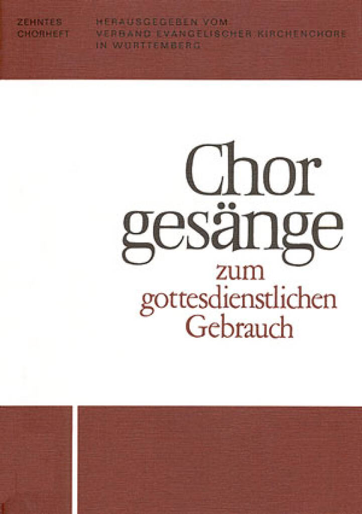 Chorgesänge zum gottesdienstlichen Gebrauch : Chorheft 10, Württ.