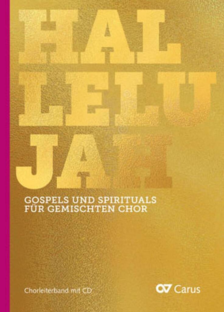 Hallelujah : Gospels und Spirituals Für Gemischten Chor